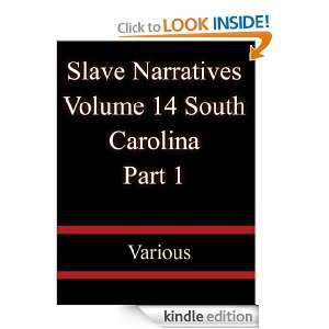 Slave Narratives Volume 14 South Carolina Part 1   Various Various 