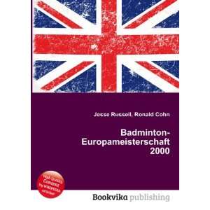  Badminton Europameisterschaft 2000 Ronald Cohn Jesse Russell Books