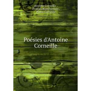   Corneille Prosper Blanchemain , Pierre Corneille Antoine Corneille
