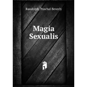  Magia Sexualis (9785872412014) Paschal Beverly Randolph 