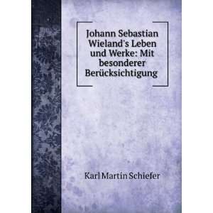  Johann Sebastian Wielands Leben und Werke Mit besonderer 
