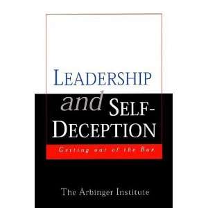  Leadership and Self Deception Getting Out of the Box 