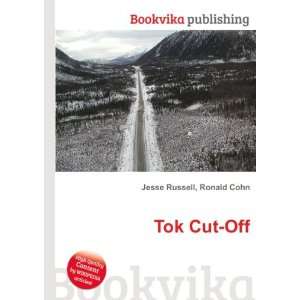  Tok Cut Off Ronald Cohn Jesse Russell Books