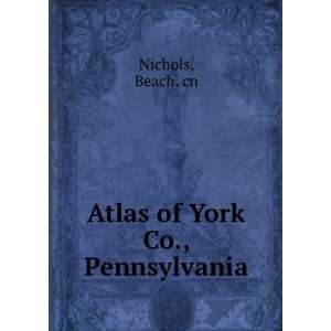  Atlas of York Co., Pennsylvania Beach. cn Nichols Books
