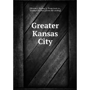  Kansas City Kansas & Texas trust co., Kansas City, Mo.] [from old 