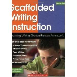  Scholastic 978 0 439 69649 4 Scaffolded Writing Instruction 