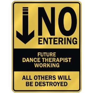   NO ENTERING FUTURE DANCE THERAPIST WORKING  PARKING 