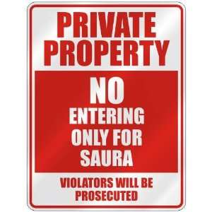   PROPERTY NO ENTERING ONLY FOR SAURA  PARKING SIGN