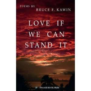  Love If We Can Stand It (9780857285201) Bruce F. Kawin 