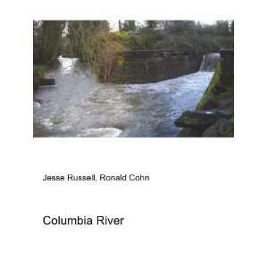  Columbia River Ronald Cohn Jesse Russell Books