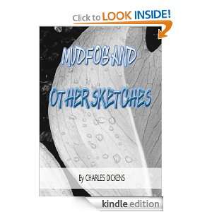 Mudfog and Other Sketches  Classics Book with History of Author 