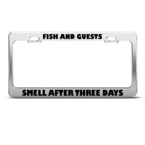Fish Guests Smell After Three Days Humor license plate frame Stainless