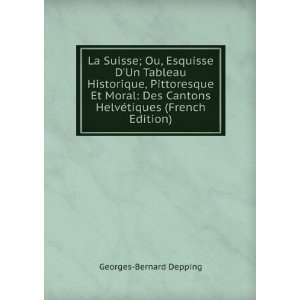   HelvÃ©tiques (French Edition) Georges Bernard Depping Books