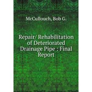  Repair/ Rehabilitation of Deteriorated Drainage Pipe 