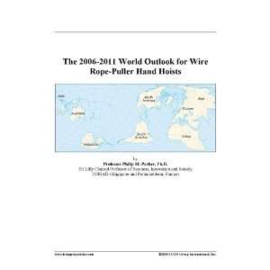    The 2006 2011 World Outlook for Wire Rope Puller Hand Hoists Books