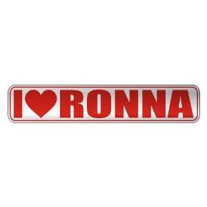   I LOVE RONNA  STREET SIGN NAME