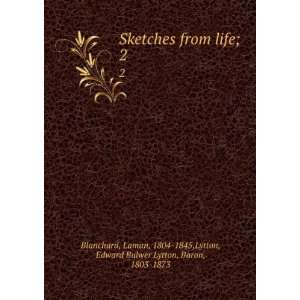   from life; Laman Lytton, Edward Bulwer Lytton, Blanchard Books
