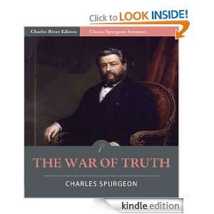 Classic Spurgeon Sermons The War of Truth (Illustrated) Charles 