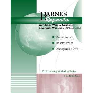 2012 Worldwide Wine & Alcoholic Beverages Wholesales Industry Industry 