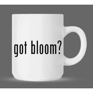   got bloom?   Funny Humor Ceramic 11oz Coffee Mug Cup