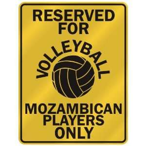 RESERVED FOR  V OLLEYBALL MOZAMBICAN PLAYERS ONLY  PARKING SIGN 