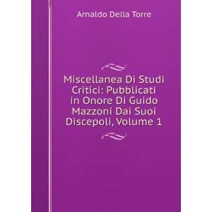   Guido Mazzoni Dai Suoi Discepoli, Volume 1 Arnaldo Della Torre Books