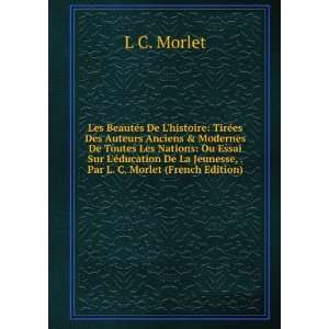  La Jeunesse, . Par L. C. Morlet (French Edition) L C. Morlet Books