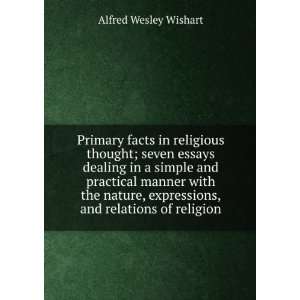   , and relations of religion Alfred Wesley Wishart  Books