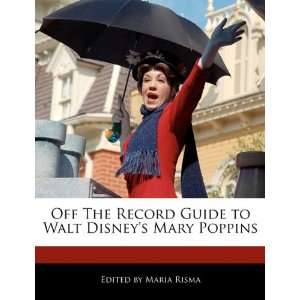   to Walt Disneys Mary Poppins (9781171170419) Maria Risma Books