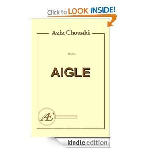Aigle (HORS LIGNE) (French Edition) Aziz Chouaki  Kindle 