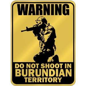 New  Warning  Do Not Shoot In Burundian Territory  Burundi Parking 