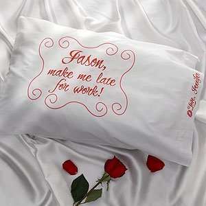   Personalized Romantic Pillowcase   Make Me Late Design