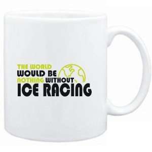 Mug White  The wolrd would be nothing without Ice Racing  Sports 
