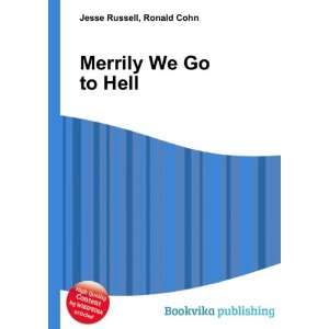 Merrily We Go to Hell Ronald Cohn Jesse Russell  Books