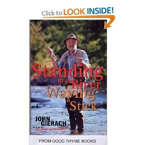  Standing in a River Waving a Stick (9780684824253) John 