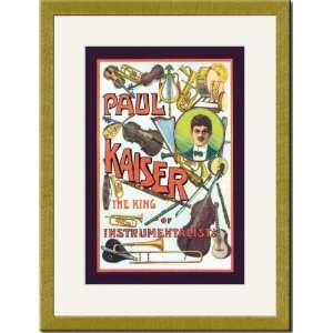   Framed/Matted Print 17x23, Paul Kaiser   The King of Instrumentalists
