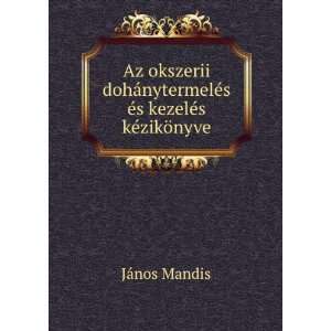   KÃ©zikÃ¶nyve (Hungarian Edition) JÃ¡nos Mandis Books