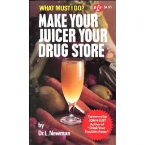  Make Your Juicer Your Drug Store