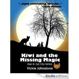 Kiwi & the Missing Magic (Kiwi In Cat City) Vickie Johnstone  