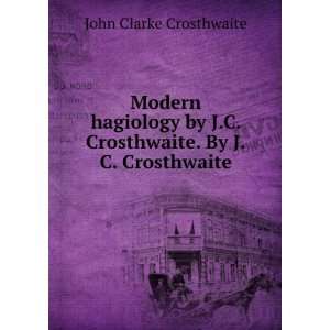   Crosthwaite. By J.C. Crosthwaite John Clarke Crosthwaite Books