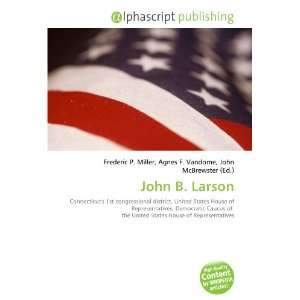  John B. Larson (9786132862990) Books