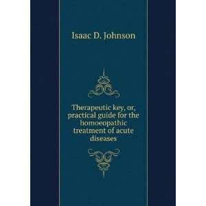  Therapeutic key, or, practical guide for the homoeopathic 