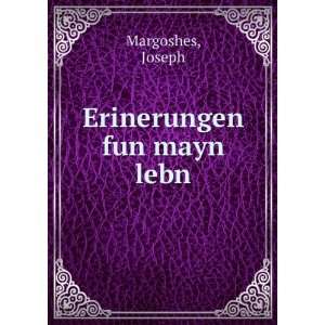  Erinerungen fun mayn lebn Joseph Margoshes Books