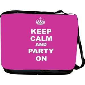  Keep Calm and Party On   Pink Rose Color Messenger Bag 