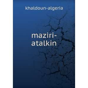 maziri atalkin khaldoun algeria Books