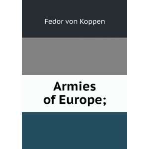  Armies of Europe; Fedor von Koppen Books