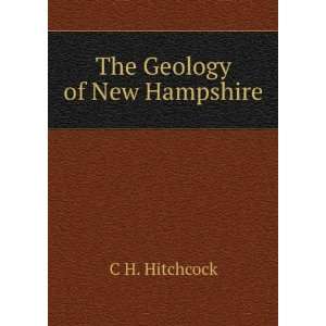  The Geology of New Hampshire. C H. Hitchcock Books