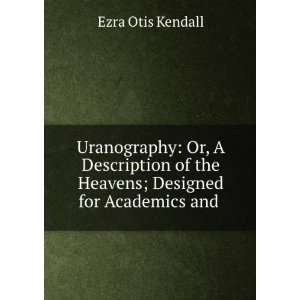  Uranography Or, A Description of the Heavens; Designed 