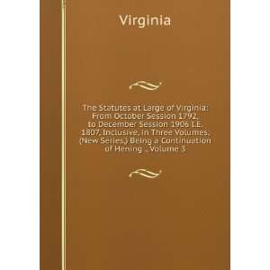  The Statutes at Large of Virginia From October Session 