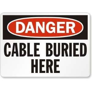  Danger Cable Buried Here Aluminum Sign, 10 x 7 Office 